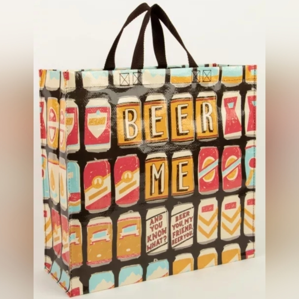 SHOPPER-- Beer Me. And You Know What? Beer You, My Friend. Beer You. Blue Q